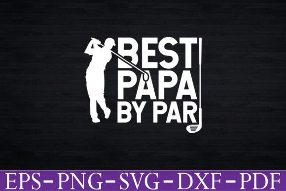 A Designer's Take: Funny Best Papa Golf Graphics for T-Shirt Projects