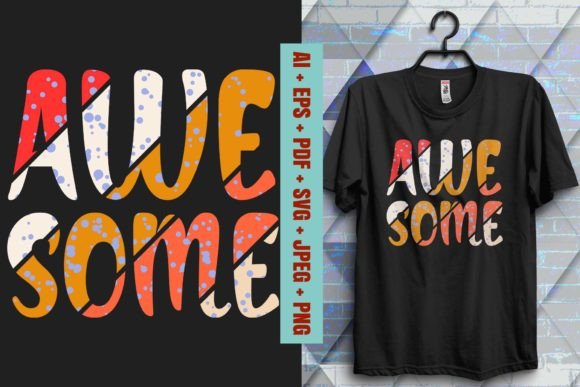 Awesome Typography T-Shirt Design: Graphics That Work