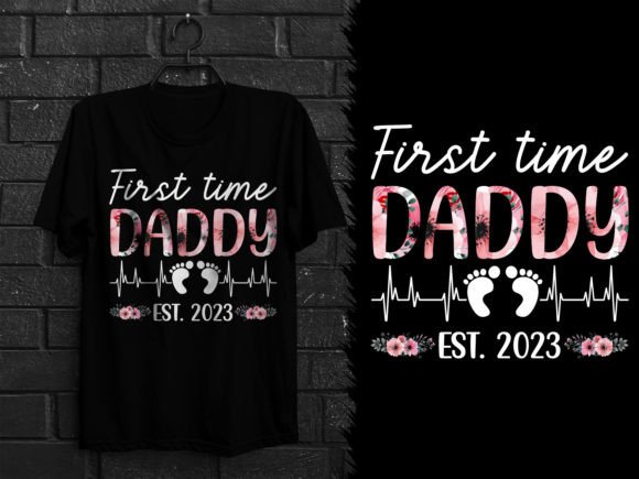 First Time DADDY 2023 Graphics for T-Shirt Designs