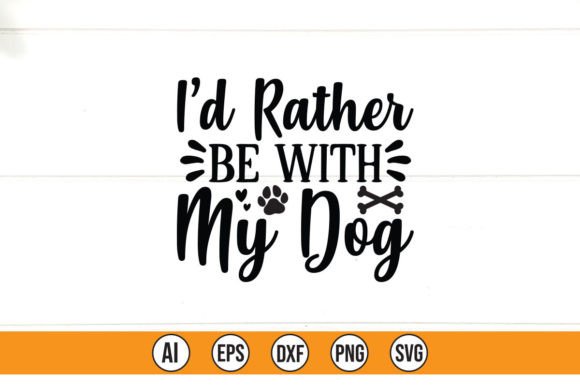 I d Rather Be with My Dog Graphics & T-Shirt Designs Review