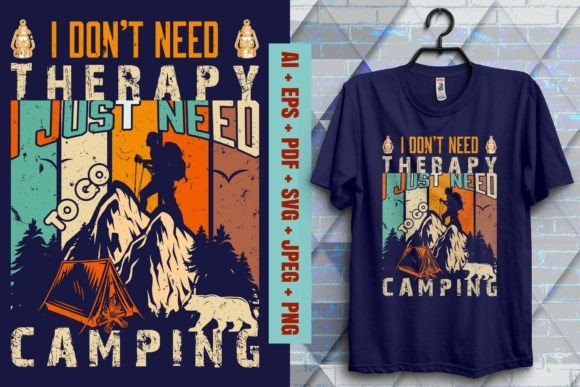 I Don’t Need... Camping Graphics & T-Shirt Design