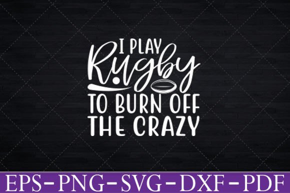 I Play Rugby to Burn Off Crazy Funny: T-Shirt Graphics