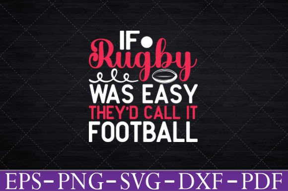 If Rugby Was Easy They’d Call It Football Graphics