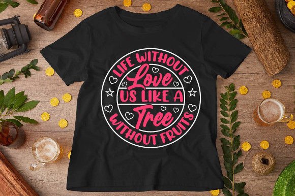Life Without Love Tree Graphics for T-Shirt Designs