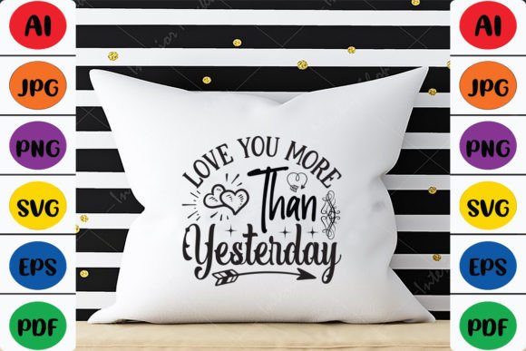 Love You More Than Yesterday T-Shirt Graphics