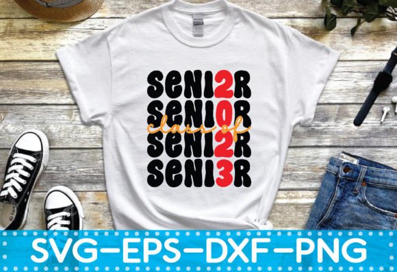 Senior 2023 Class SVG: Graphics & T-Shirt Designs