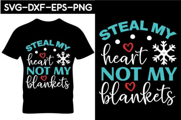Steal My Heart Not My Blankets SVG for T-Shirt Graphics